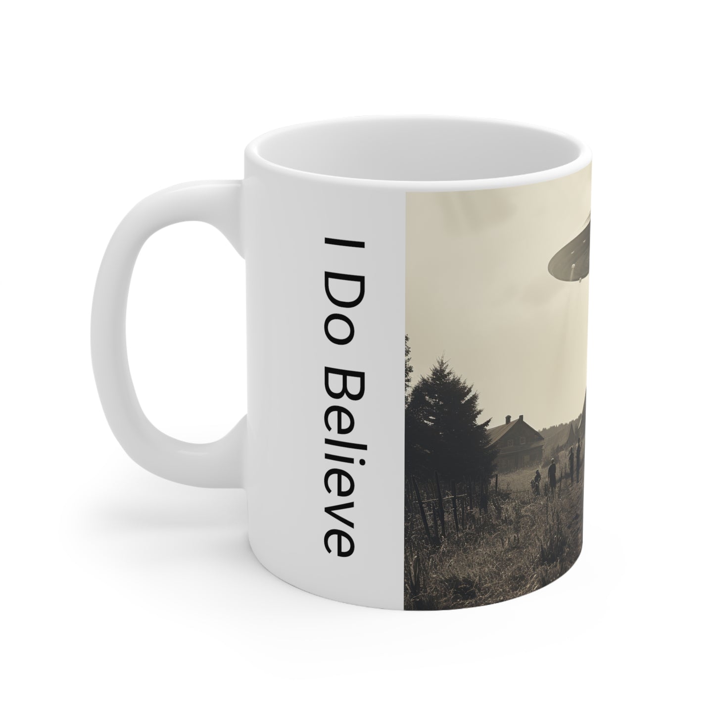 Ceramic Mug 11oz. I Do Believe.